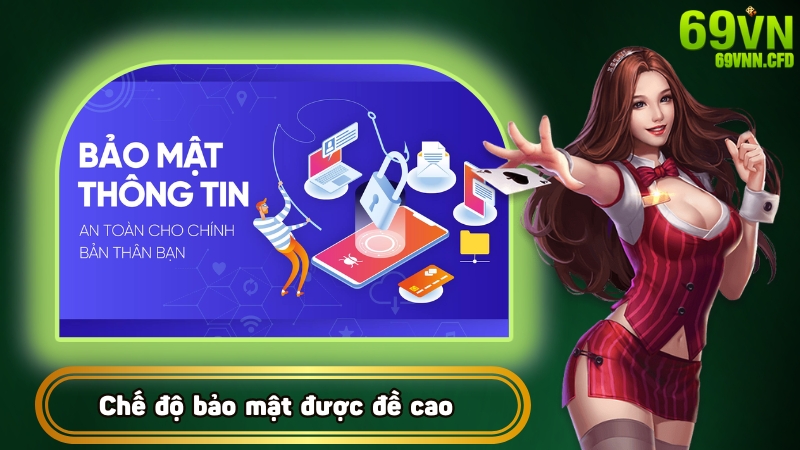 Chế độ bảo mật được nhà cái 69VN đề cao hàng đầu