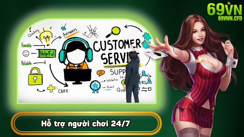 Hỗ trợ người chơi 24/7