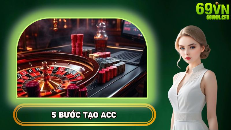 5 bước tạo acc đơn giản nhất