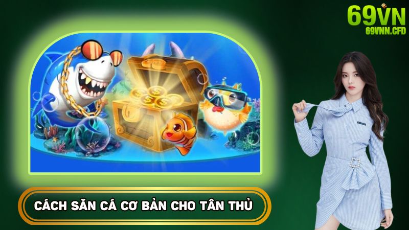 Cách săn cá cơ bản cho tân thủ