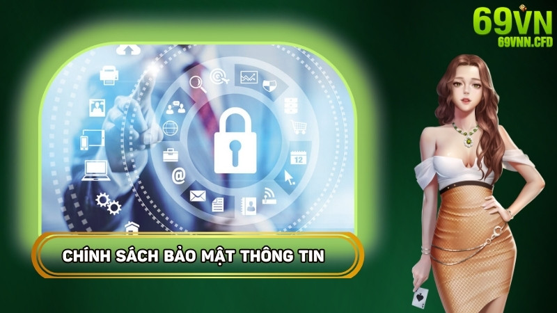 Chính sách bảo vệ thông tin khách hàng an toàn