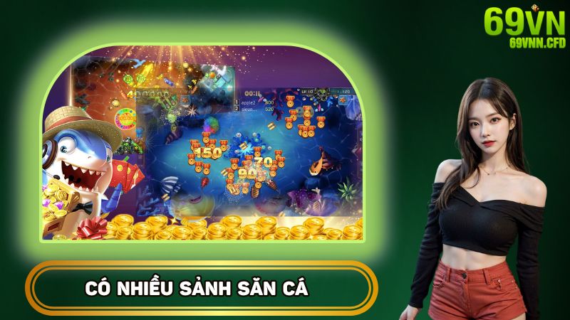 Có nhiều sảnh game săn cá khác nhau