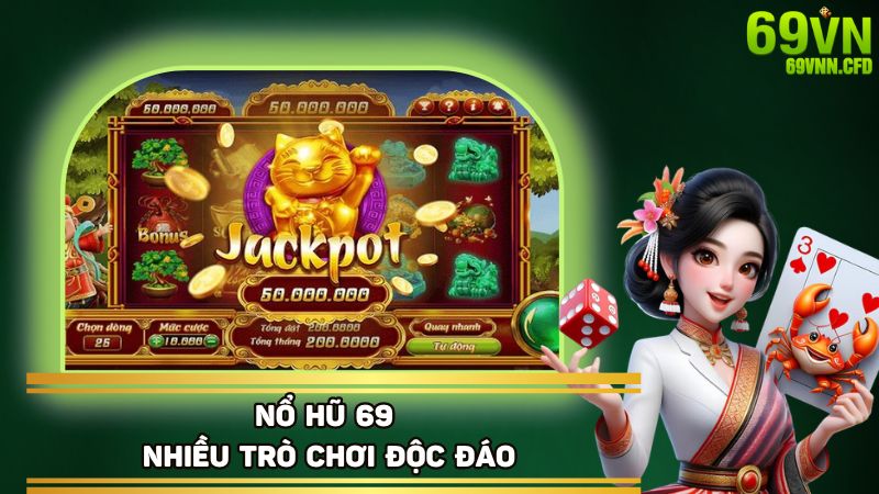 Nhà cái 69VN cung cấp nhiều game nổ hũ hấp dẫn