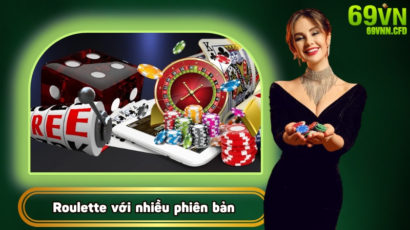 Roulette dẫn đầu với nhiều phiên bản độc đáo