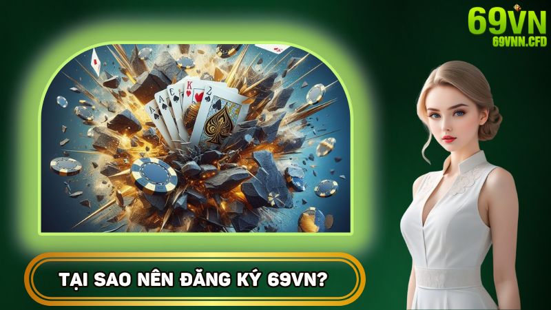 Tại sao nên đăng ký 69VN?