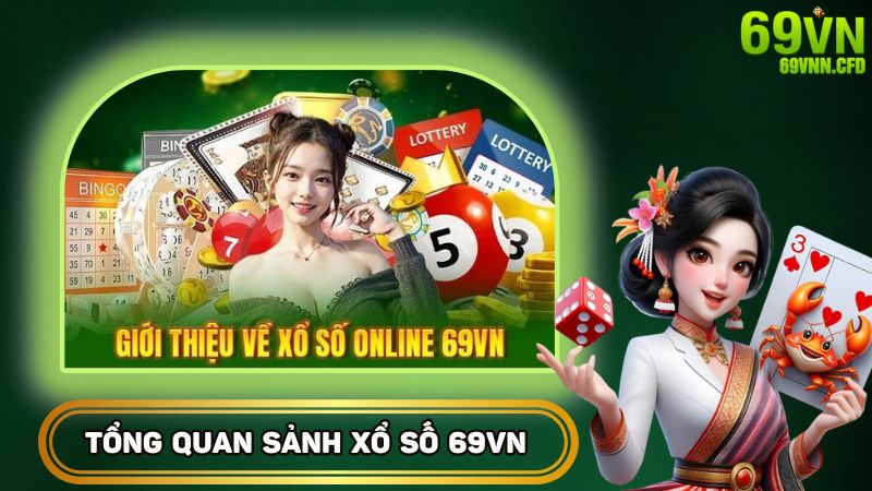 Xổ số 69VN sở hữu giao diện trực quan với nhiều hình thức cược thú vị